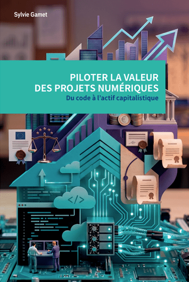 Piloter la valeur des projets numériques